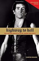 Highway to Hell: The Life and Death of AC/DC Legend Bon Scott Highway to Hell: The Life and Death of AC/DC Legend Bon Scott
