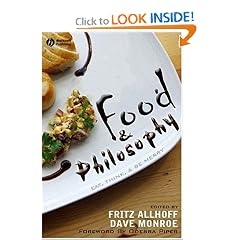 Food and Philosophy: Eat, Think, and Be Merry