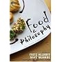 Food and Philosophy: Eat, Think, and Be Merry