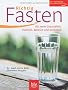 Richtig Fasten: F�r mehr Gesundheit, Vitalit�t, Balance und Sch�nheit