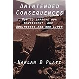 unintended consequences how to improve our government our businesses and our lives