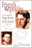 Friends and Apostles: The Correspondence of Rupert Brooke and James Strachey, 1905-1914