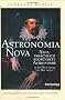 Astronomia Nova: Neue, urspr�nglich begr�ndete Astronomie