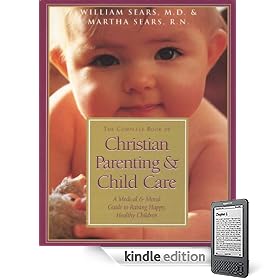 The Complete Book of Christian Parenting & Child Care