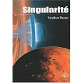 Cycle des Xeelees, Tome 2 : Singularit�