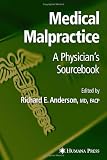 Medical Malpractice: A Physician's Sourcebook