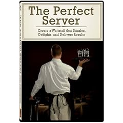 The Perfect Server: Create a Waitstaff that Dazzles, Delights, and Delivers Results