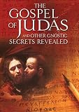 Gospel of Judas and Other Gnostic Secrets Revealed
