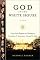 God in the White House: A History: How Faith Shaped the Presidency from John F. Kennedy to George W. Bush