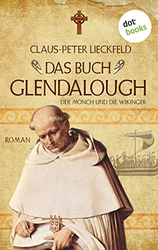Der Mönch und die Wikinger - Band 2: Das Buch Glendalough (German Edition)