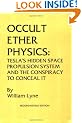 Occult Ether Physics: Tesla's Hidden Space Propulsion Systems and the Conspiracy to Conceal It