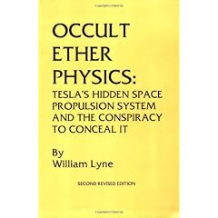 Occult Ether Physics: Tesla's Hidden Space Propulsion System and the Conspiracy to Conceal It