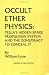 Occult Ether Physics