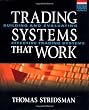 Trading Systems That Work: Building and Evaluating Effective Trading Systems