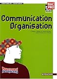 Communication Organisation 2e Bac Pro comptabilit�-secr�tariat