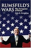 Rumsfeld's wars : the arrogance of power