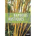 Bambous rustiques : Apprivoiser le dragon