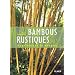 Bambous rustiques : Apprivoiser le dragon