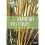 Bambous rustiques : Apprivoiser le dragon