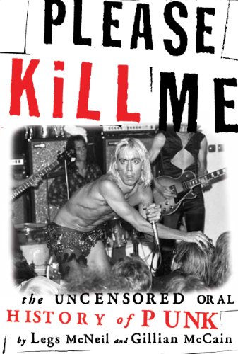 Please Kill Me: The Uncensored Oral History of Punk