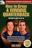 How to Grow a Winning Quarterback: For Boys Ages 8 to 18