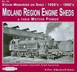 Steam memories on shed, 1950's-1960's. No. 24, London Midland engine sheds & their motive power