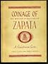 Coinage of the Mexican revolutionist, Zapata;: A classification guide,