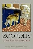 Produkt-Bild: Zoopolis: A Political Theory of Animal Rights