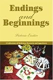 Endings and Beginnings: A Collection of Delicious Desserts and Appetizers