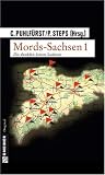 Mords-Sachsen - Die 19 besten Kurzkrimis aus Sachsen - 