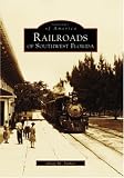 Railroads of Southwest Florida  (FL)  (Images of Rail)