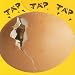 Tap, Tap, Tap, What's Hatching?