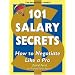 101 Salary Secrets :  How to Negotiate Like a Pro