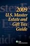 U.S. Master Estate and Gift Tax Guide (2009)