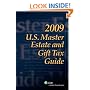 U.S. Master Estate and Gift Tax Guide (2009) (U.S. Master Estate and Girft Tax Guide)
