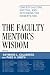Books : The Faculty Mentor's Wisdom: Conceptualizing, Writing, and Defending the Dissertation