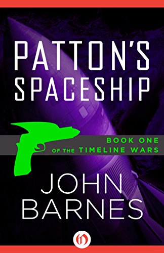 Patton's Spaceship (The Timeline Wars Book 1)