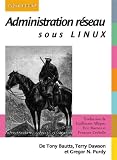 Administration reseau sous Linux (MAITRISE COMPLE) (French Edition)