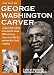 The Life of George Washington Carver