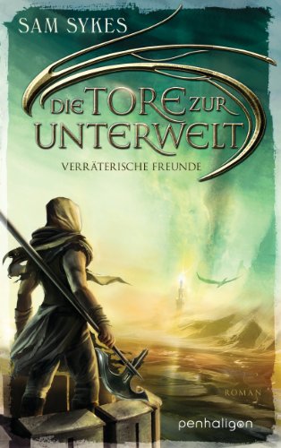 Die Tore zur Unterwelt 3 - Verräterische Freunde: Roman (German Edition)