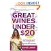 Great Wines Under $20: Be the Toast of the Party Without Breaking the Bank