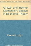 Growth and income distribution : essays in economic theory
