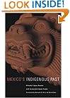 Mexico's Indigenous Past (The Civilization of the American Indian Series)