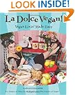 La Dolce Vegan!: Vegan Livin' Made Easy