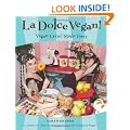 La Dolce Vegan!: Vegan Livin' Made Easy