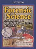 Forensic Science:  An Introduction to Scientific and Investigative Techniques