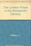 The London police in the nineteenth century