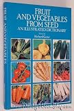 Fruit and Vegetables from Seed: Illustrated Dictionary