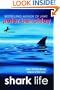 Shark Life: True Stories About Sharks & the Sea