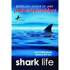 Shark Life: True Stories About Sharks and the Sea by  Peter Benchley and Karen Wojtyla